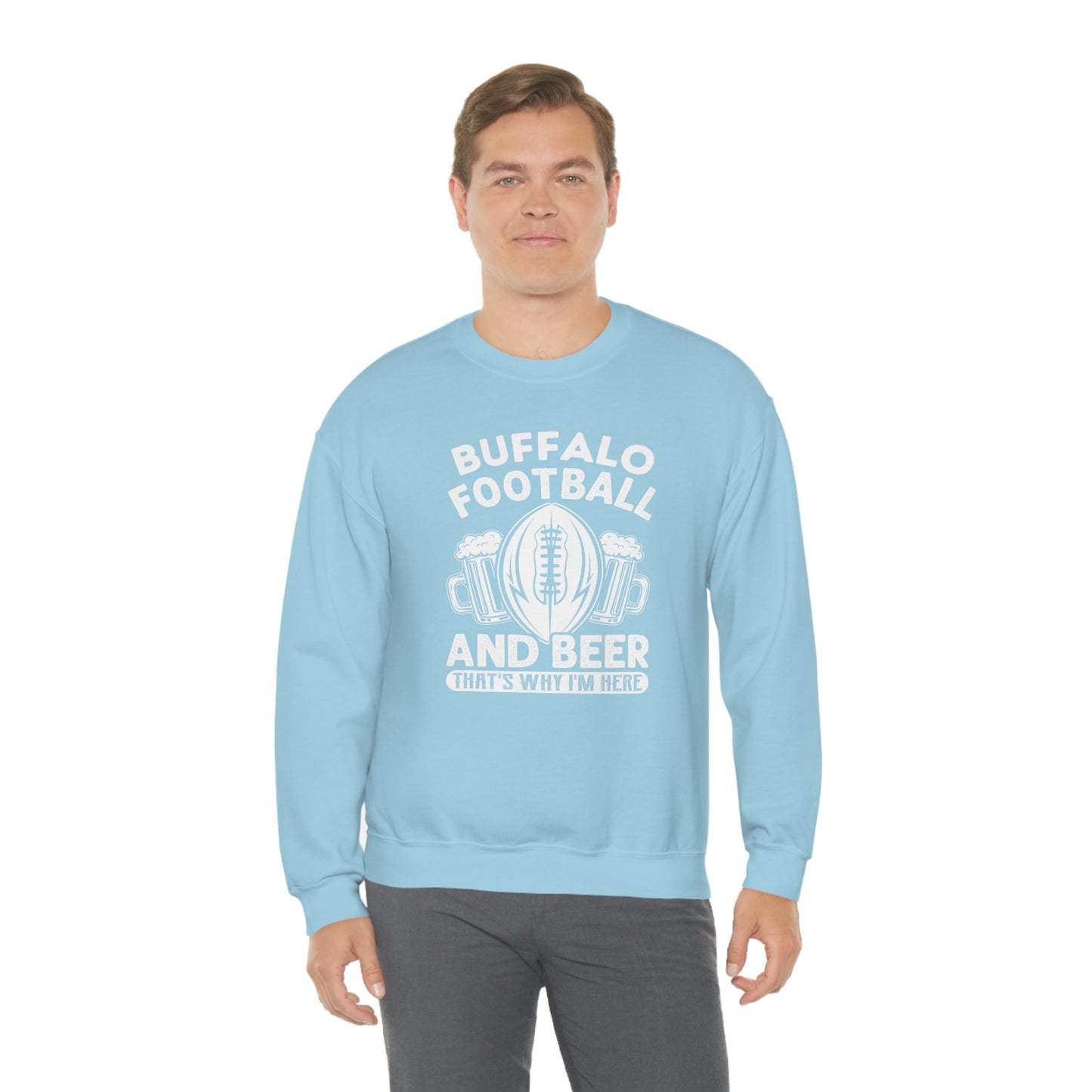 Buffalo Football & Beer Is Why I'm Here Crewneck Sweatshirt