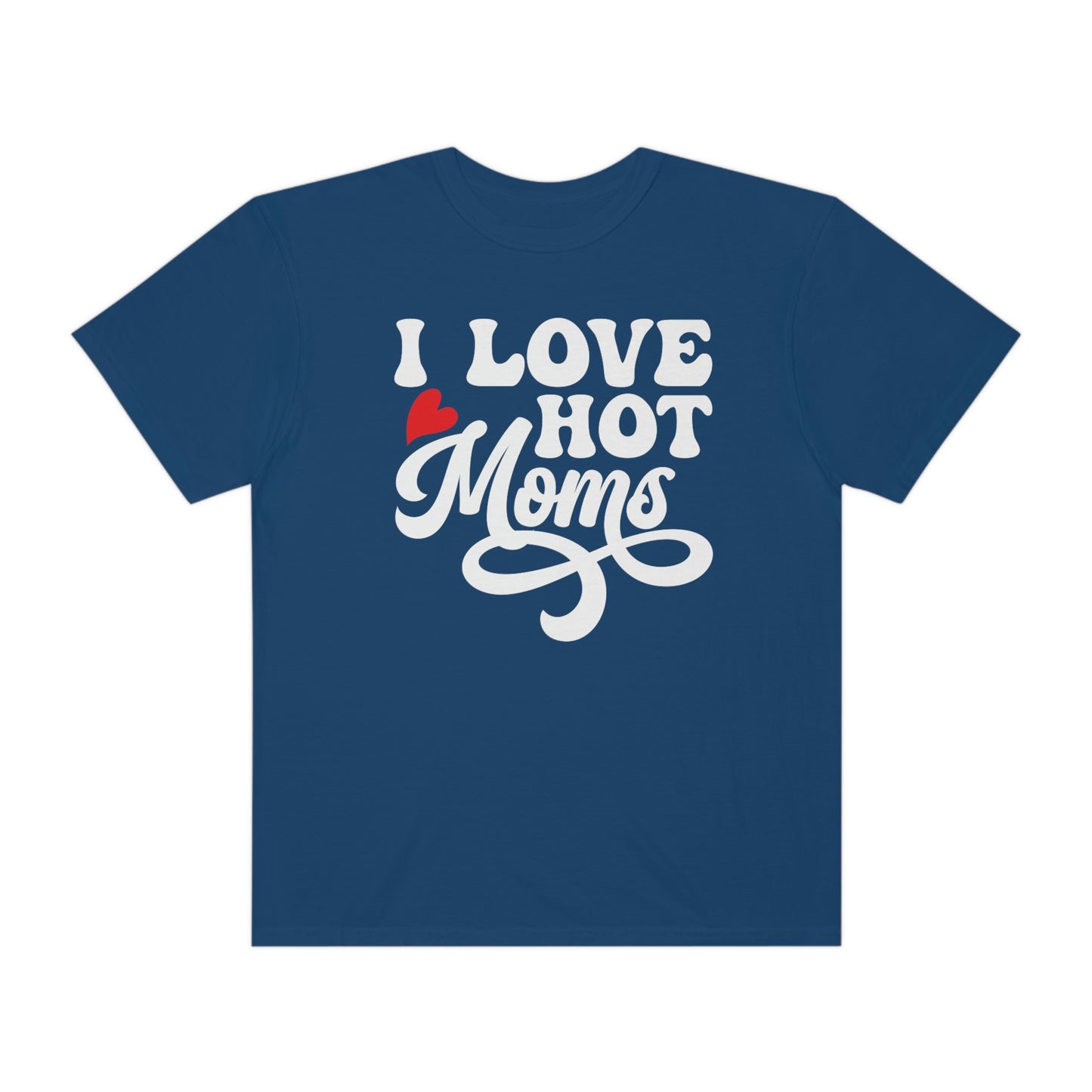 Retro I Love Hot Moms Tshirt