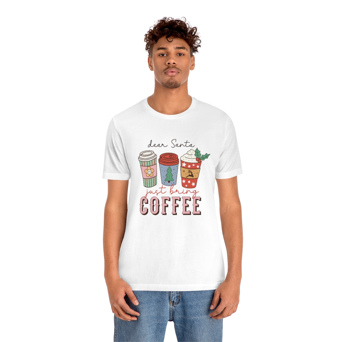 Dear Santa Just Bring Coffee Christmas Tshirt