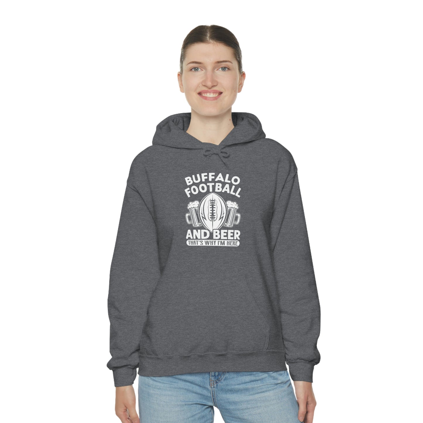 Buffalo Football & Beer That's Why I'm Here Hooded Sweatshirt