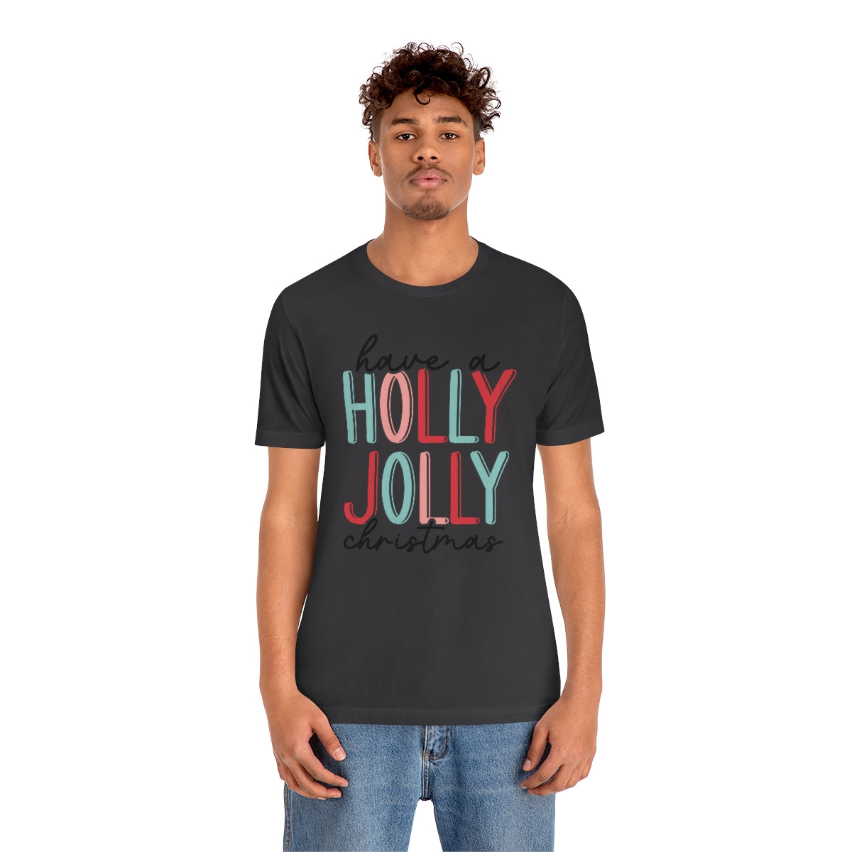 Have a Holly Jolly Christmas Cute Xmas Holiday Tshirt