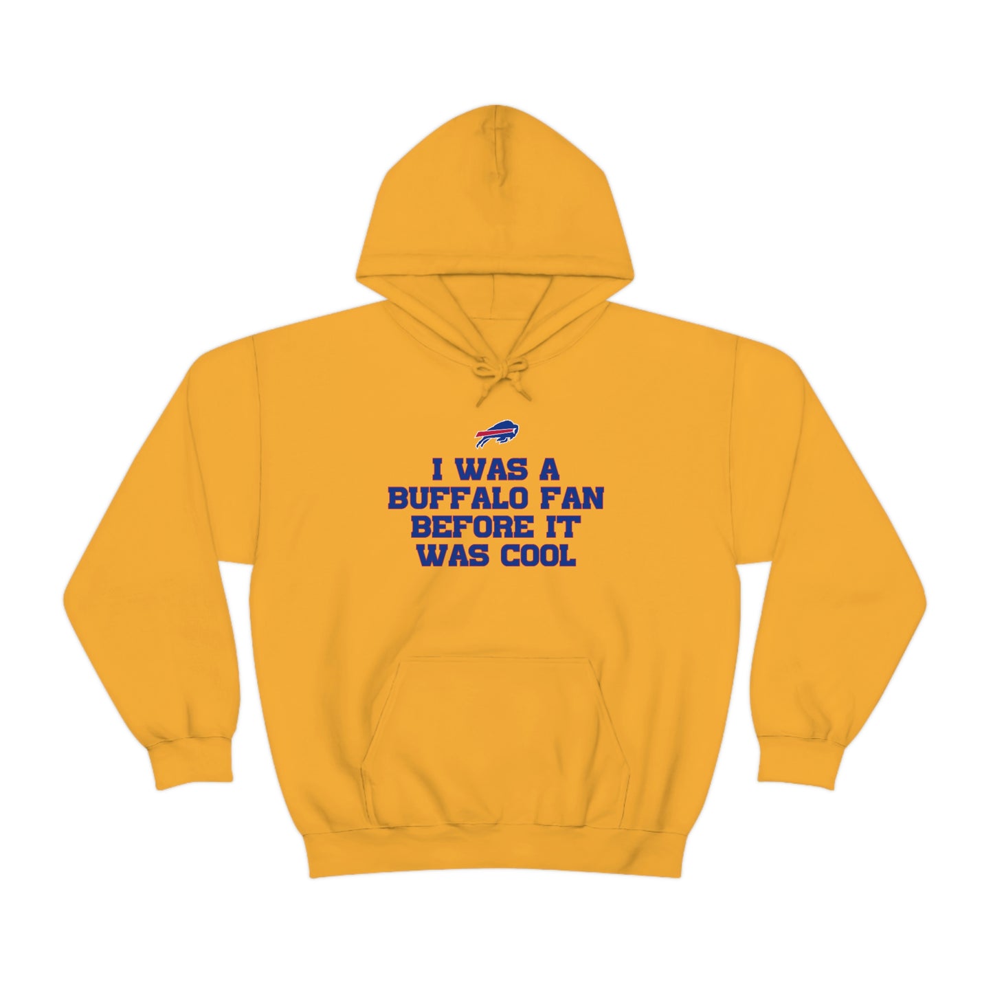 I was a Buffalo Fan Before it was Cool Bills Mafia Buffalo Bills Football Hooded Sweatshirt