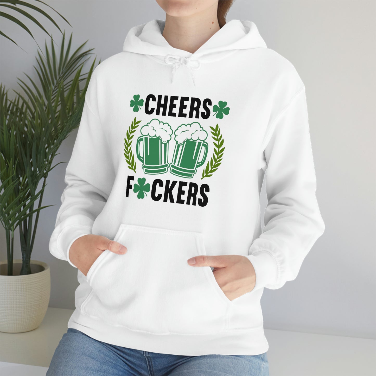 Cheers Fuckers Funny St. Patrick's Day Hooded Sweatshirt