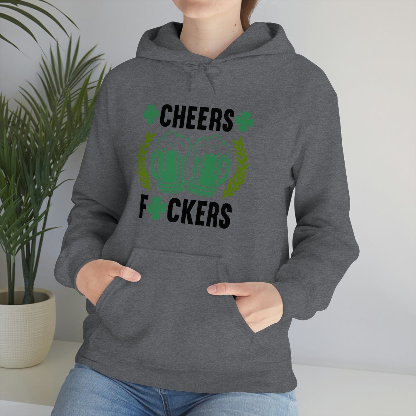 Cheers Fuckers Funny St. Patrick's Day Hooded Sweatshirt