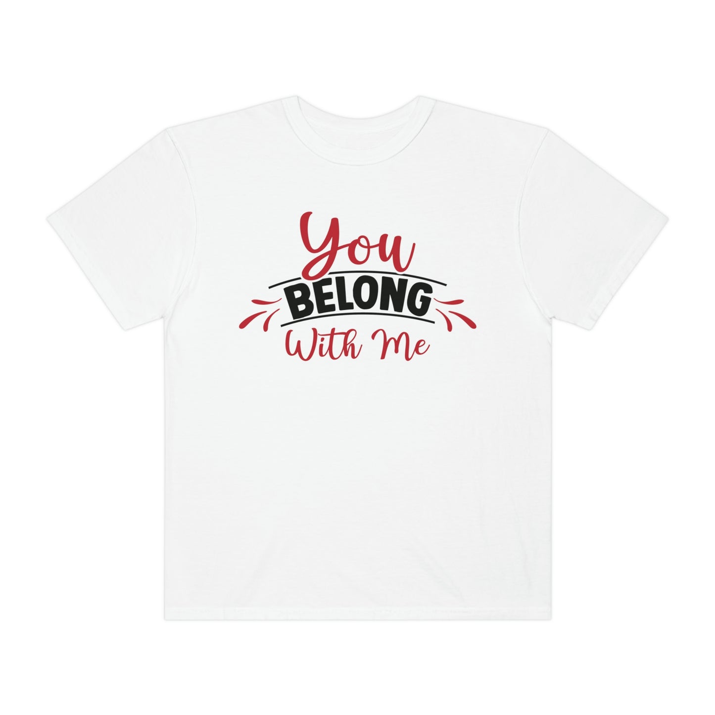 You Belong With Me Tshirt