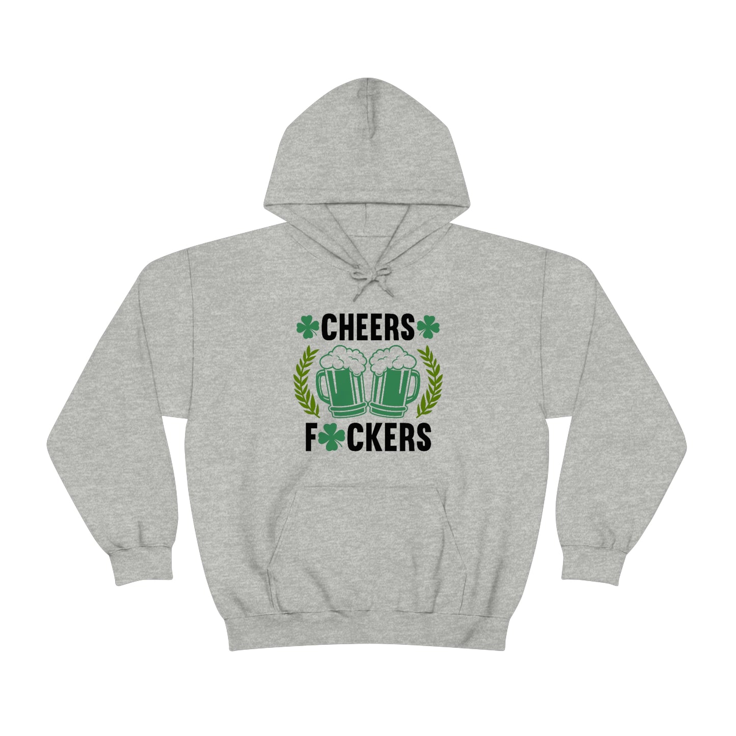 Cheers Fuckers Funny St. Patrick's Day Hooded Sweatshirt