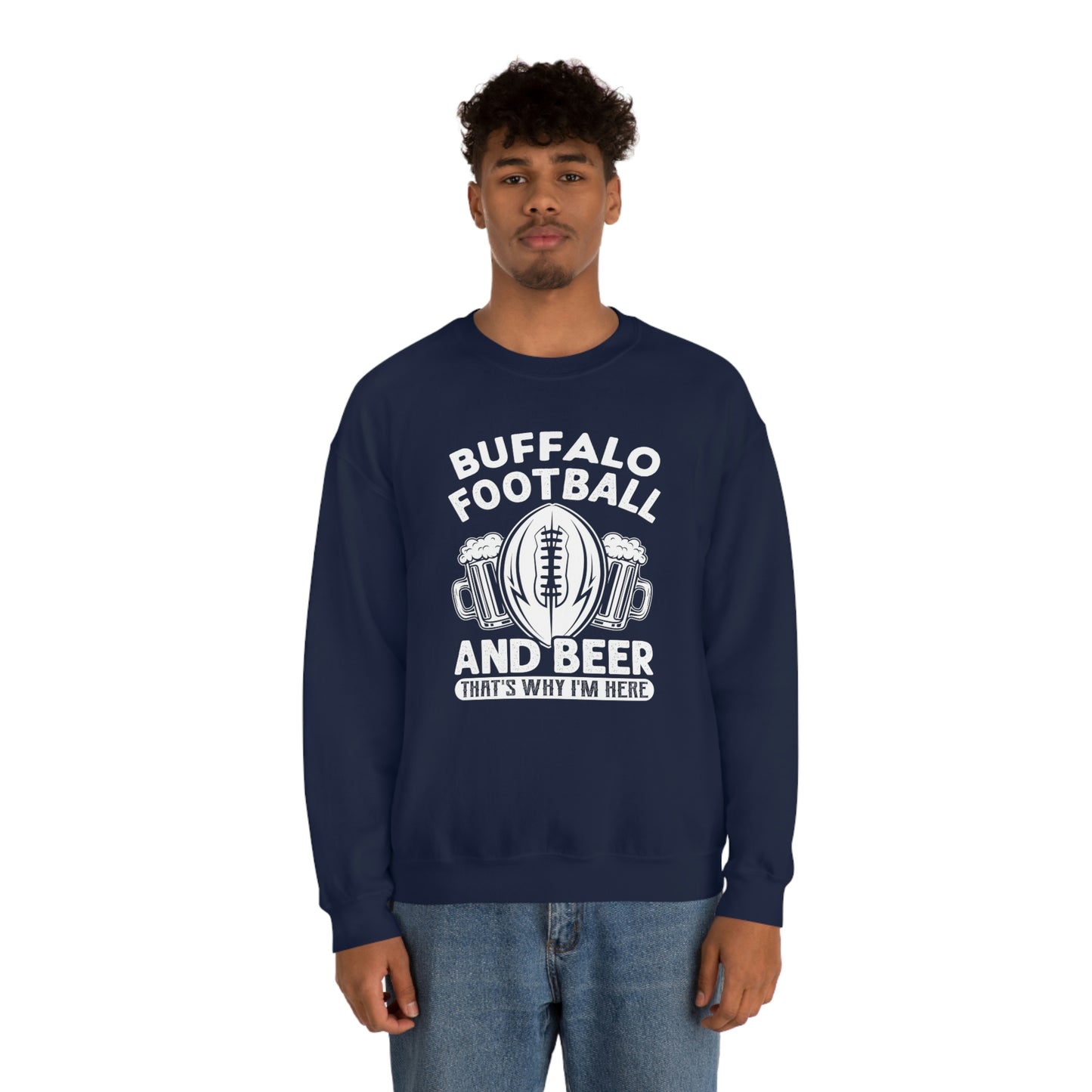 Buffalo Football & Beer Is Why I'm Here Crewneck Sweatshirt