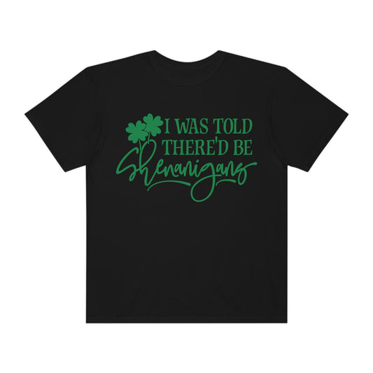 I Was Told There'd Be Shenanigans St. Patrick's Day Tshirt