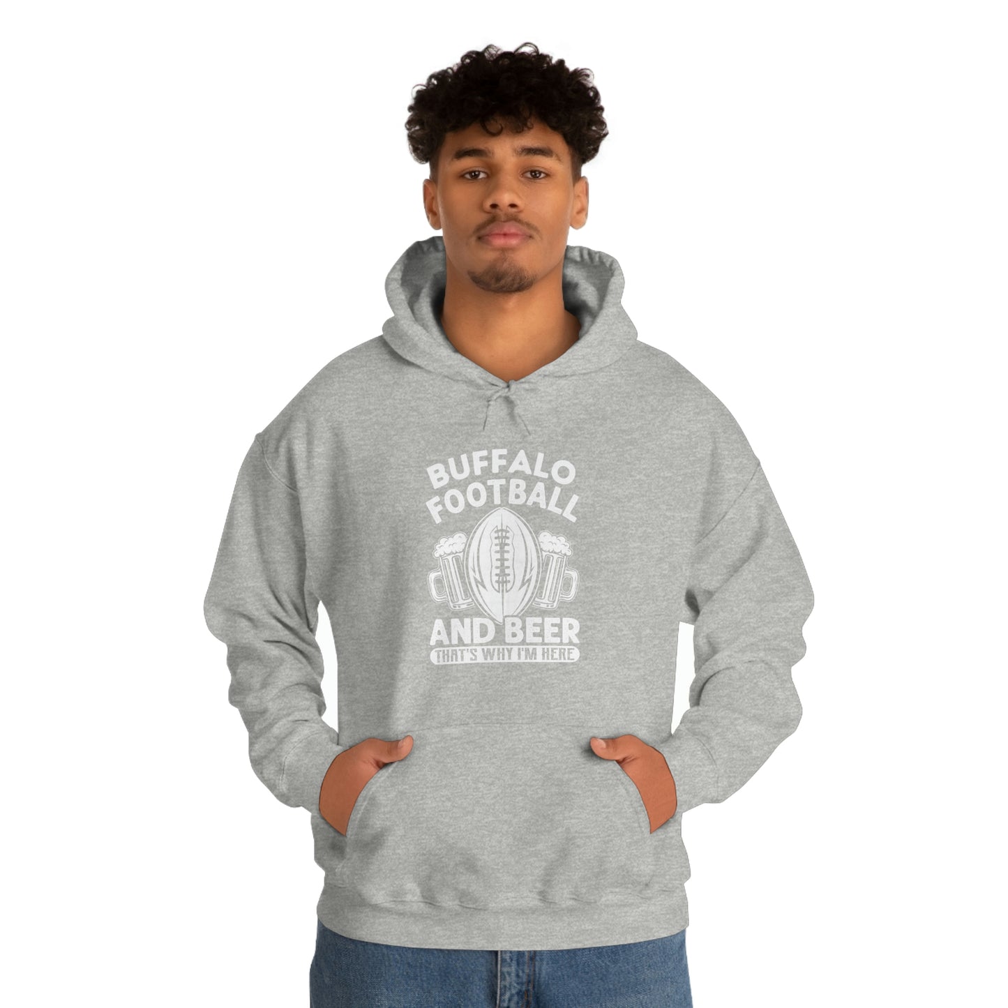 Buffalo Football & Beer That's Why I'm Here Hooded Sweatshirt