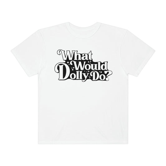 What Would Dolly Do? Dolly Parton Country Music Tshirt