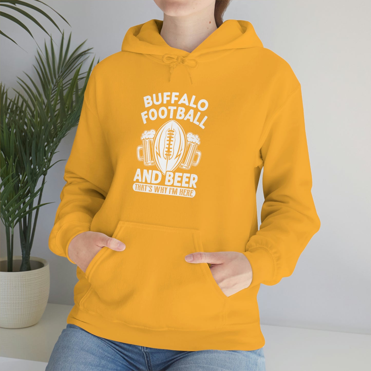 Buffalo Football & Beer That's Why I'm Here Hooded Sweatshirt