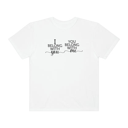 I Belong With You, You Belong With Me Tshirt