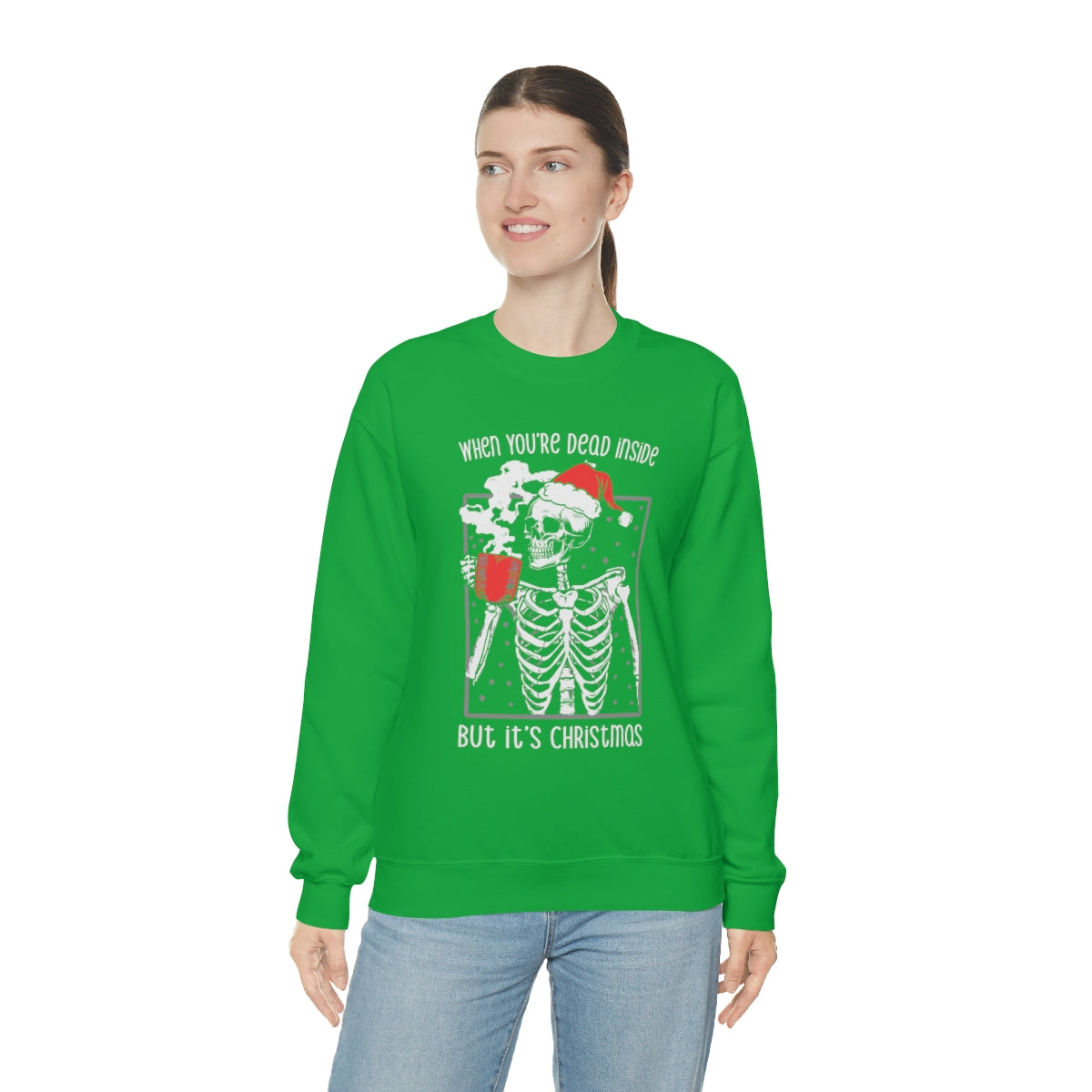 When You're Dead Inside, but it's Christmas Skeleton Sweatshirt