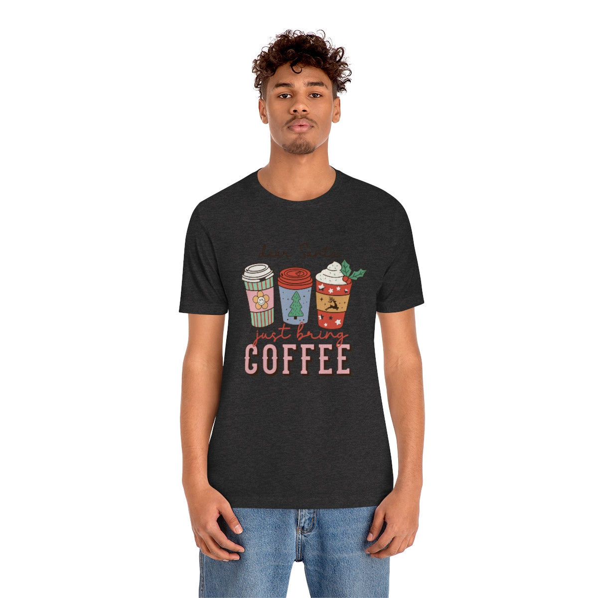 Dear Santa Just Bring Coffee Christmas Tshirt