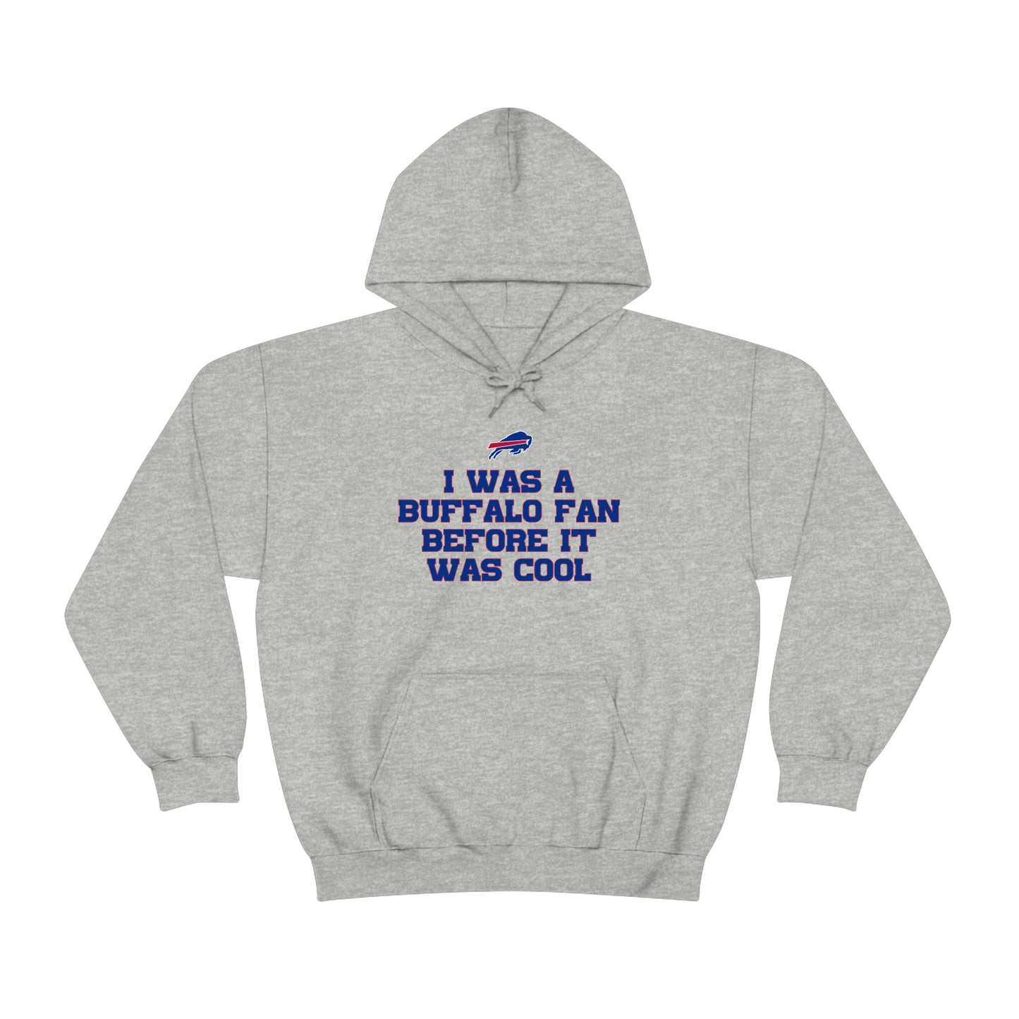 I was a Buffalo Fan Before it was Cool Bills Mafia Buffalo Bills Football Hooded Sweatshirt