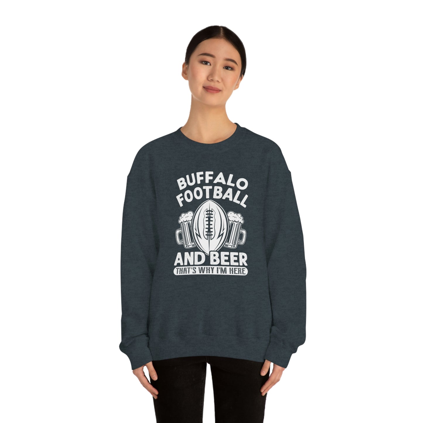 Buffalo Football & Beer Is Why I'm Here Crewneck Sweatshirt