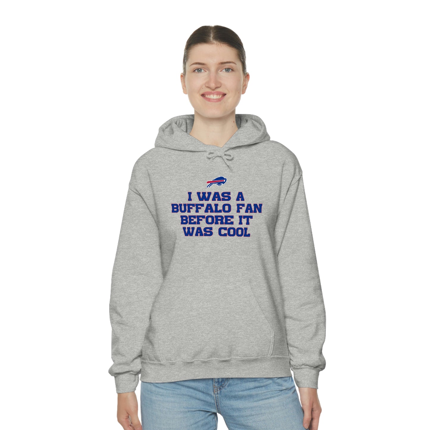 I was a Buffalo Fan Before it was Cool Bills Mafia Buffalo Bills Football Hooded Sweatshirt