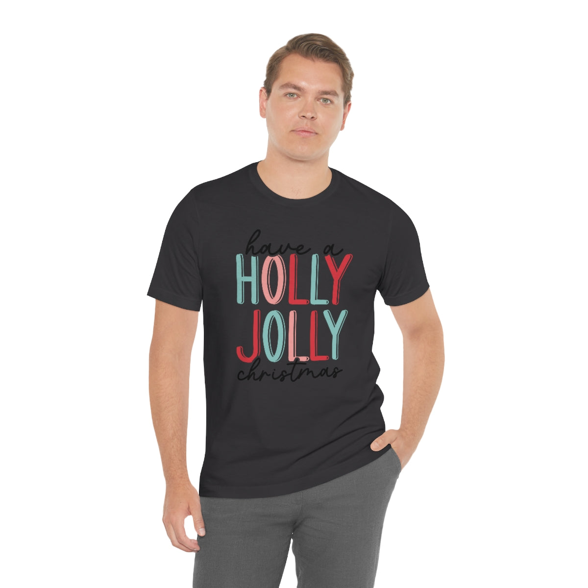 Have a Holly Jolly Christmas Cute Xmas Holiday Tshirt