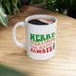 Merry Everything & Happy Always Festive Christmas Mug