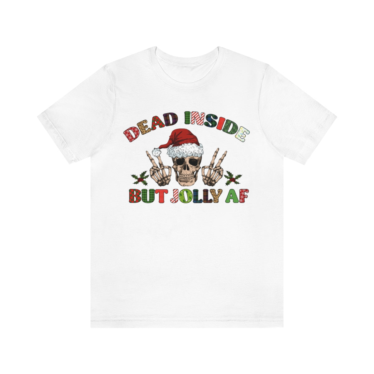 Dead but Jolly AF Skeleton Spooky Christmas Tshirt