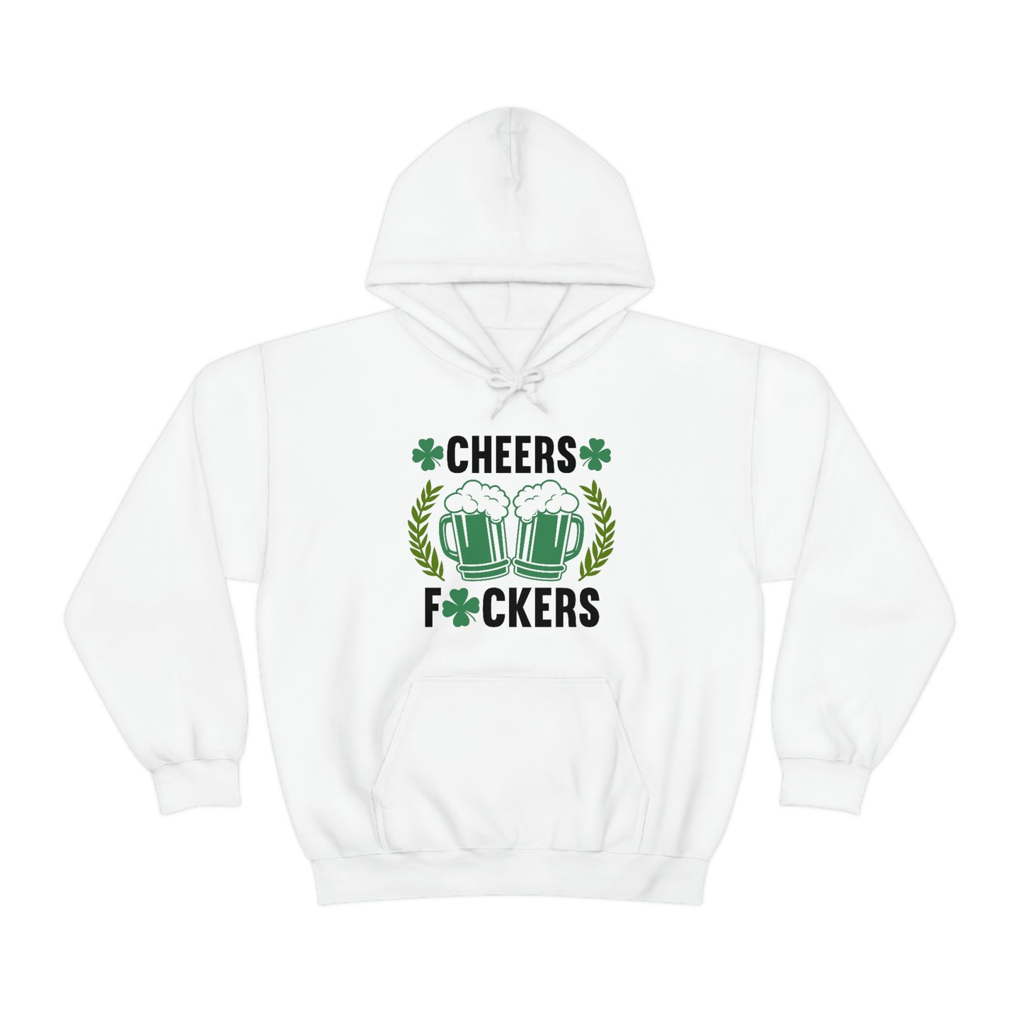 Cheers Fuckers Funny St. Patrick's Day Hooded Sweatshirt