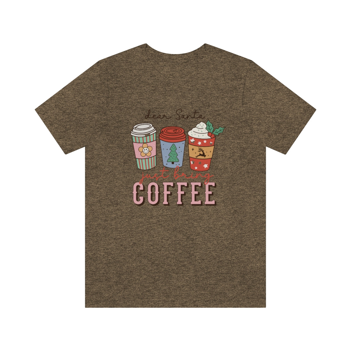 Dear Santa Just Bring Coffee Christmas Tshirt