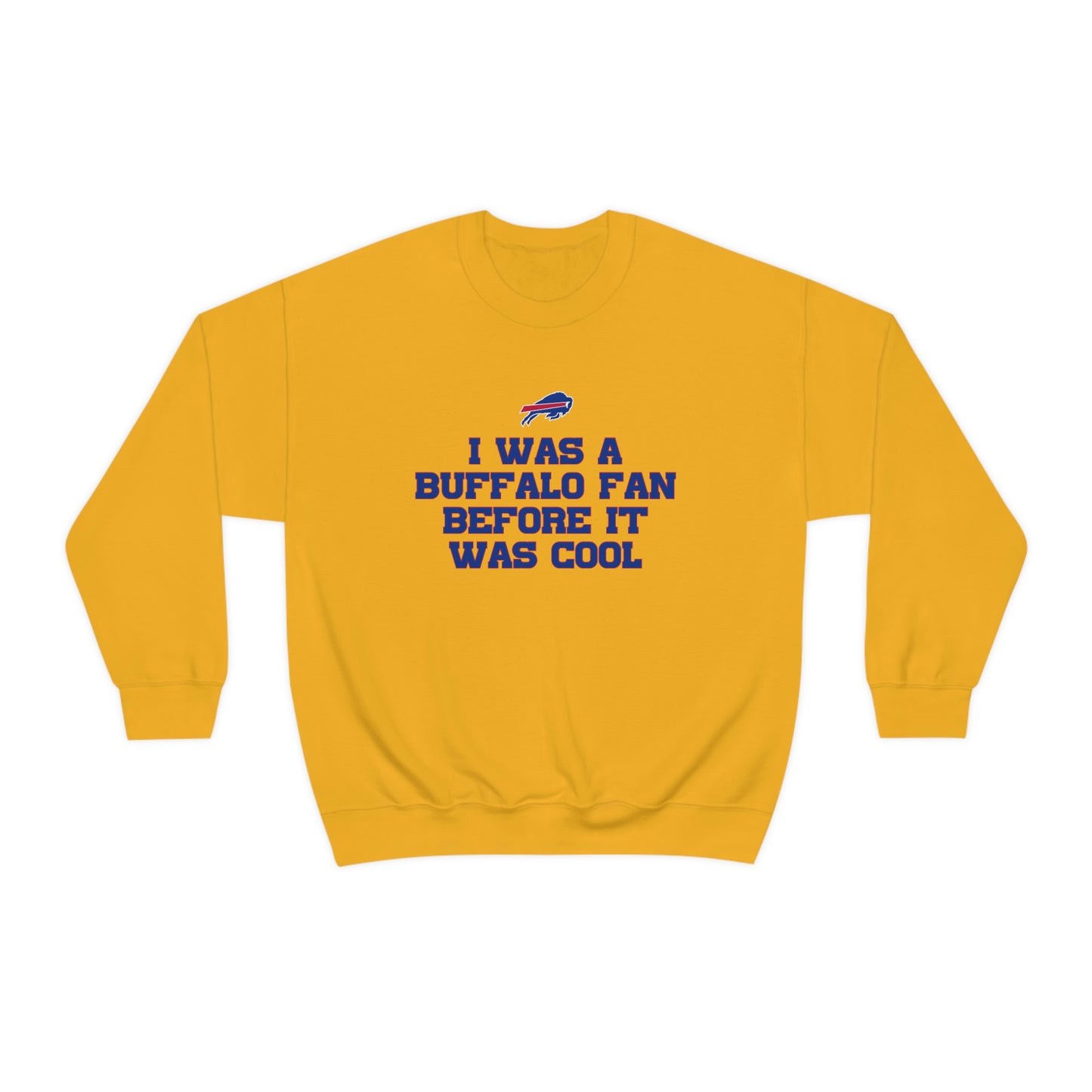 I was a Buffalo Fan Before it was Cool Bills Mafia Buffalo Bills Football Crewneck Sweatshirt