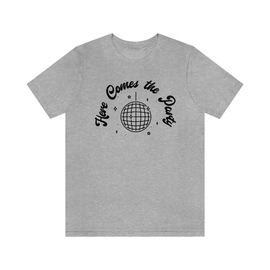 Here Comes the Party Disco Ball Bride's Maid Bachelorette Bridal Bride to Be Short Sleeve Tshirt