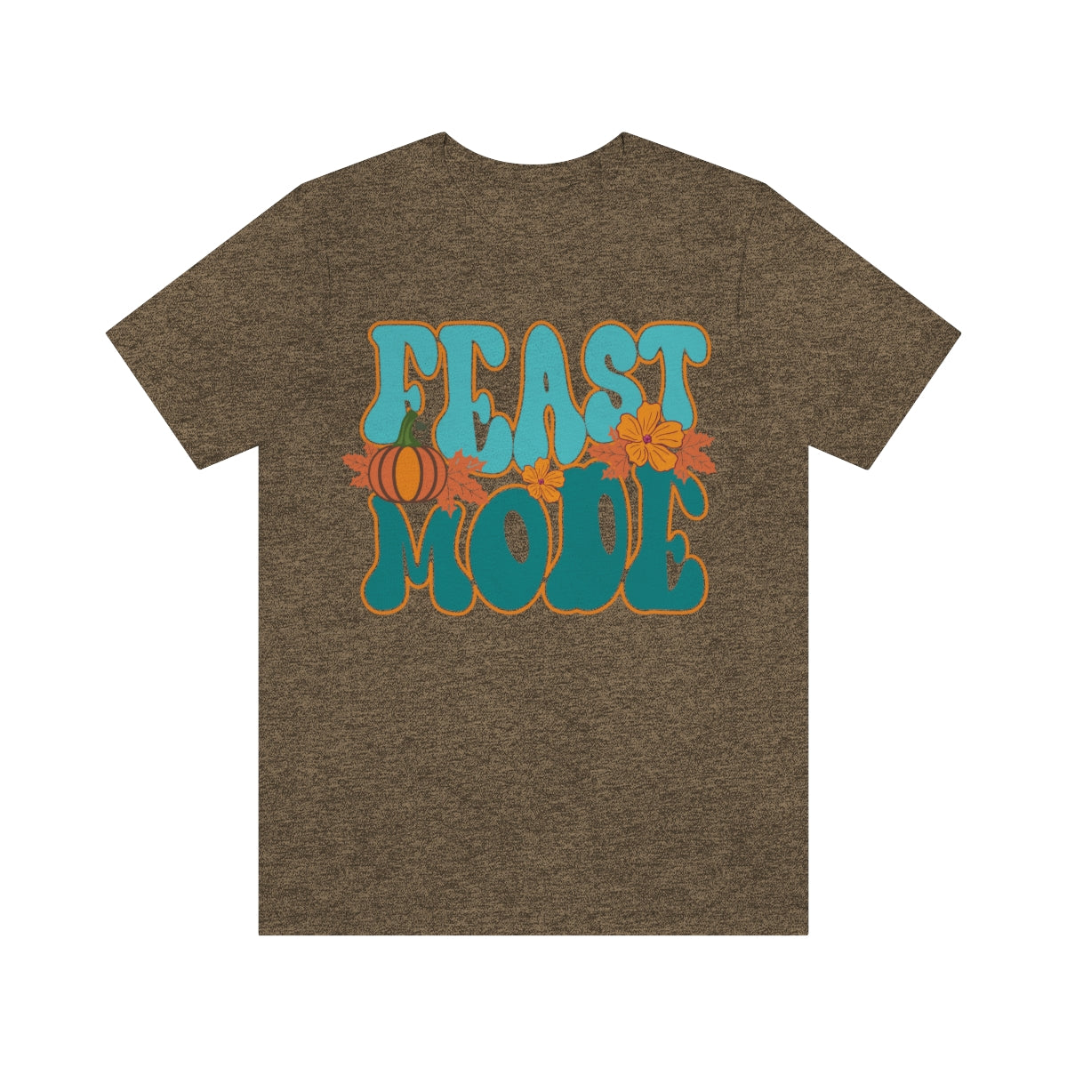 Feast Mode Cute Thanksgiving Tshirt Design | Thanksgiving TShirt | Thanksgiving T-Shirt | Thanksgiving Teeshirt Design on Unisex Jersey Short Sleeve Tee