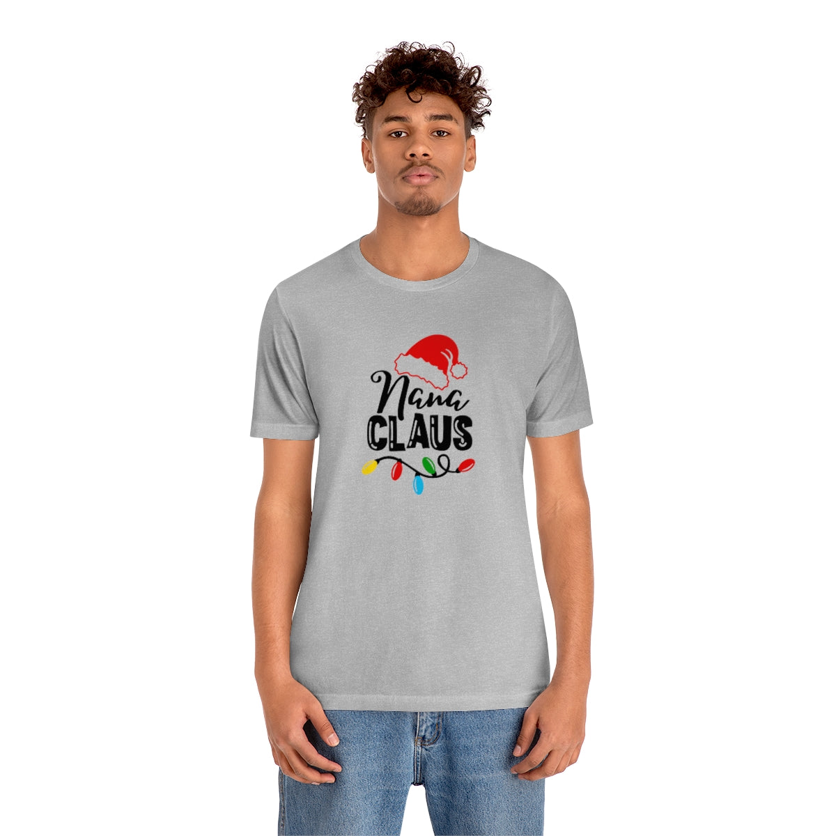 Nana Claus Christmas Tshirt Design | Holiday TShirt | Christmas T-Shirt | Funny Christmas Design on Unisex Jersey Short Sleeve Tee