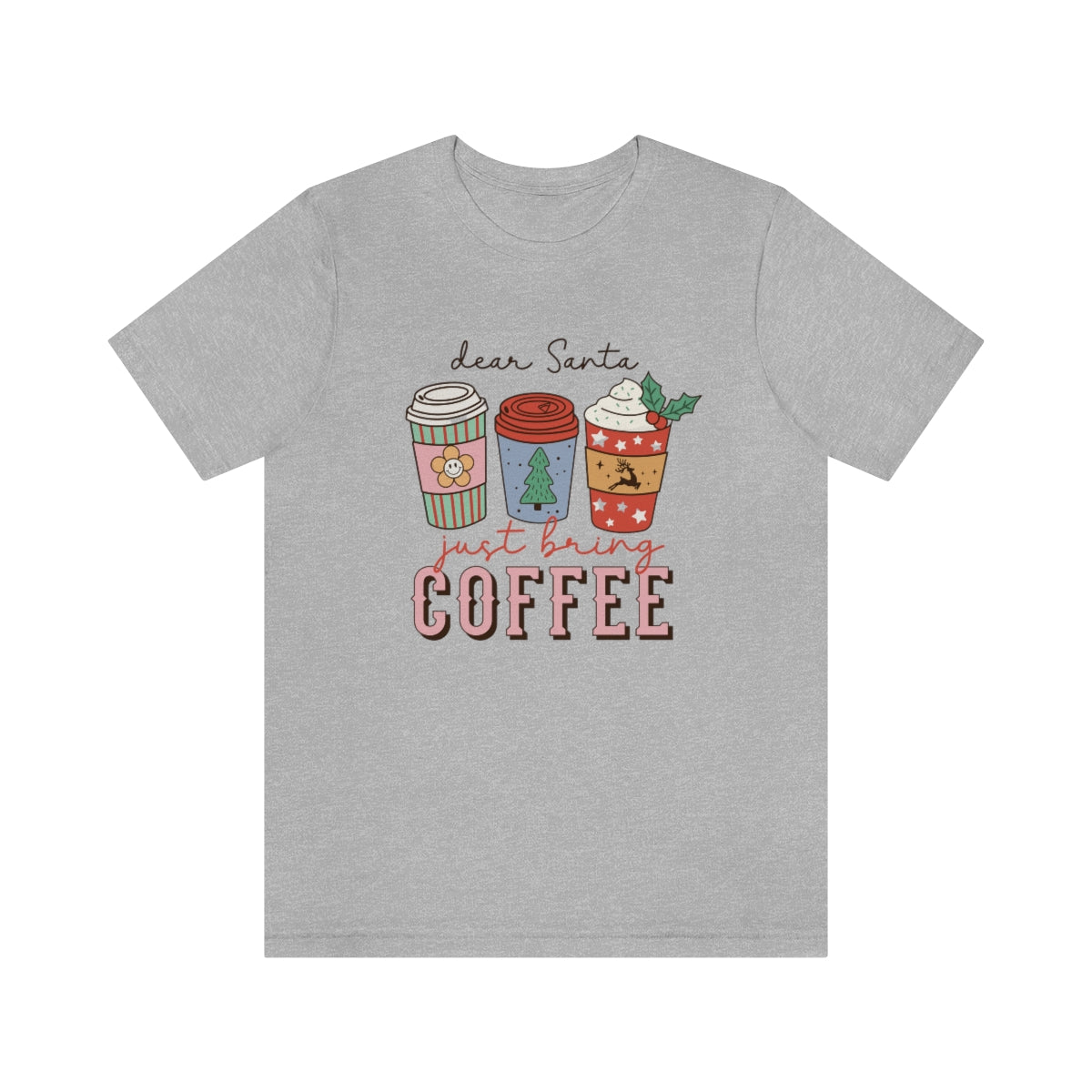 Dear Santa Just Bring Coffee Christmas Tshirt