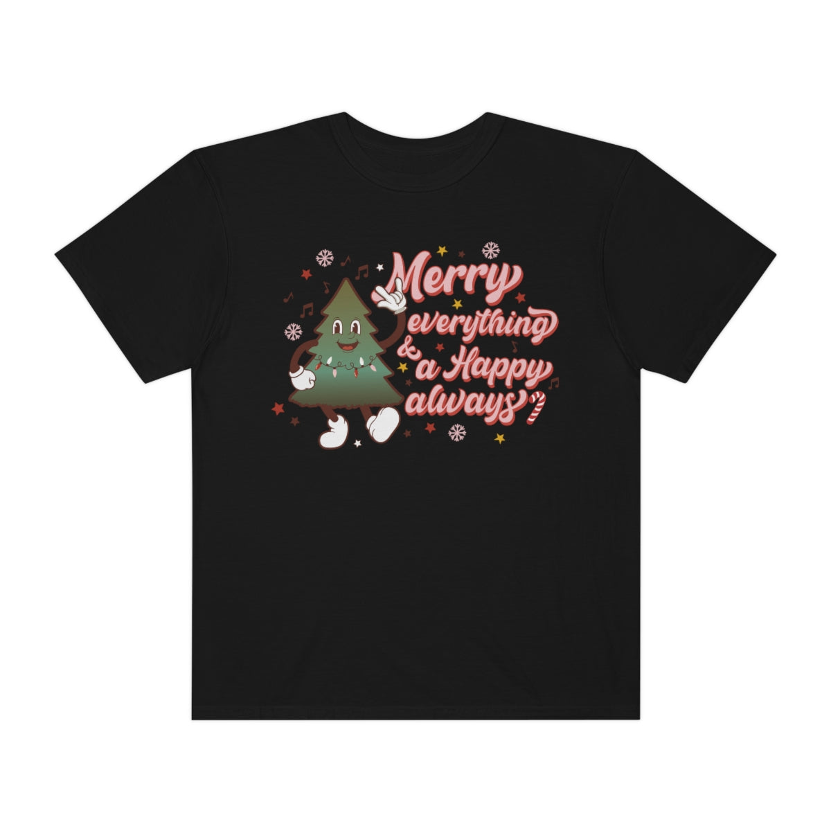 Merry Everything & Happy Always Christmas TeeShirt design on Unisex Garment-Dyed T-shirt