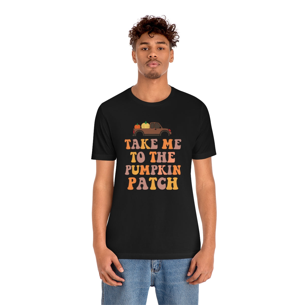 Take Me to the Pumpkin Patch Fall Thanksgiving Teeshirt on Unisex Jersey Short Sleeve Tee