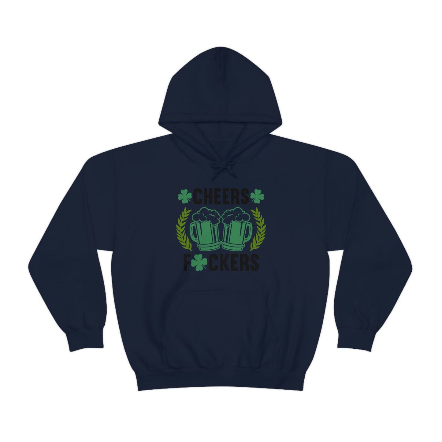 Cheers Fuckers Funny St. Patrick's Day Hooded Sweatshirt