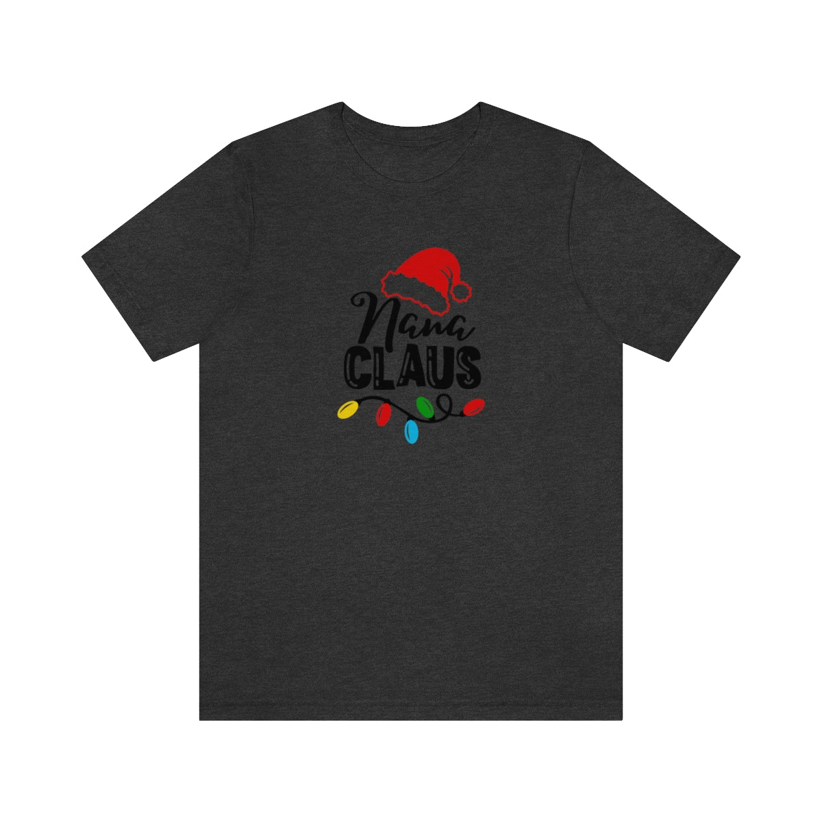 Nana Claus Christmas Tshirt Design | Holiday TShirt | Christmas T-Shirt | Funny Christmas Design on Unisex Jersey Short Sleeve Tee