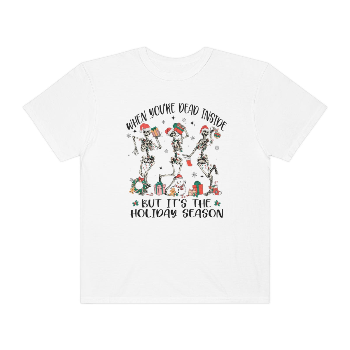 When You're Dead Inside but it's the Holiday Season Skeletons Funny Christmas Tshirt