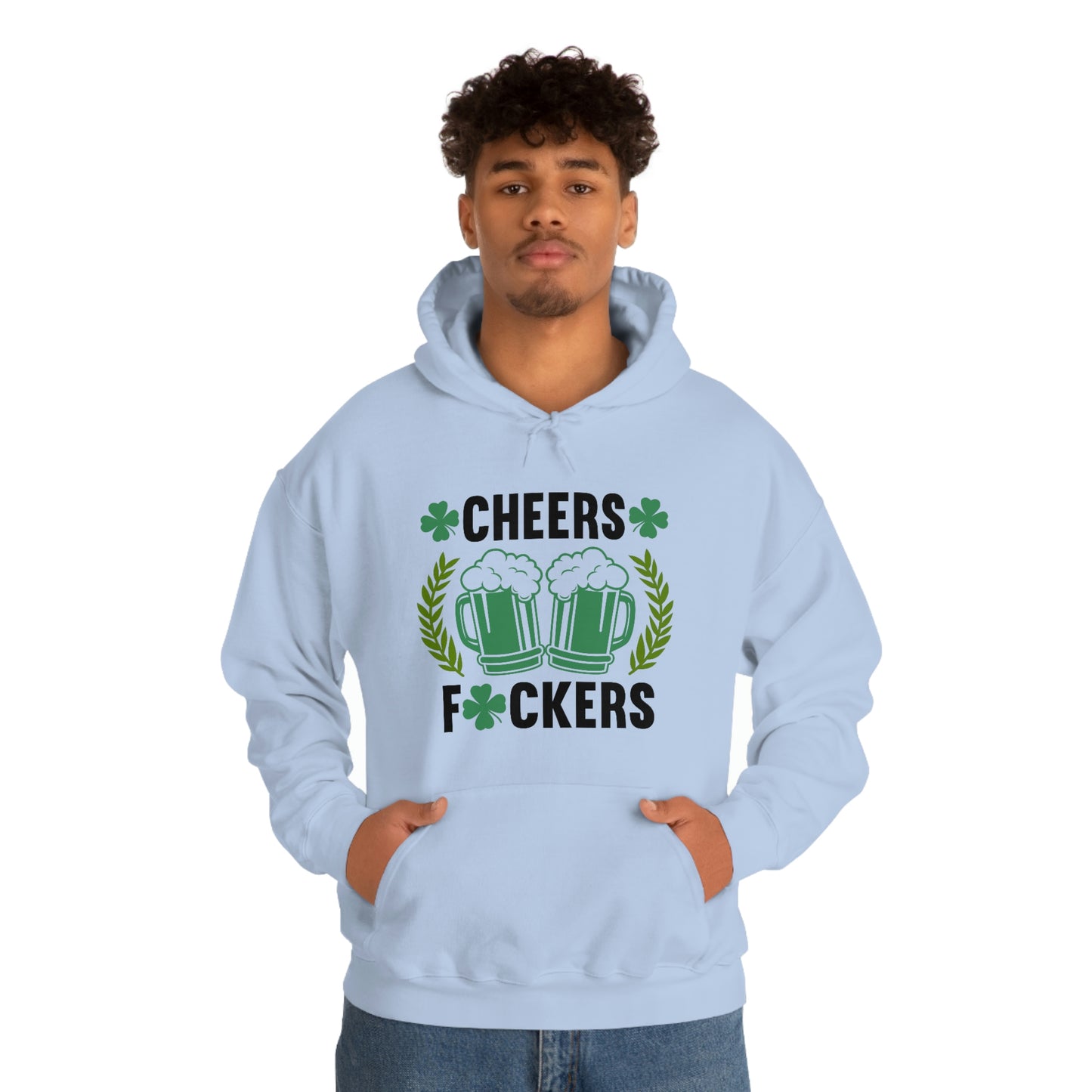 Cheers Fuckers Funny St. Patrick's Day Hooded Sweatshirt