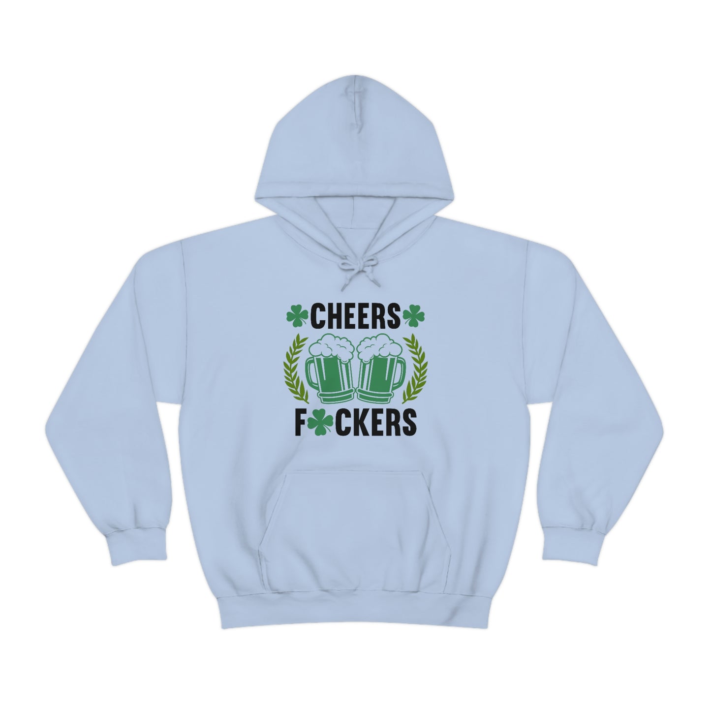 Cheers Fuckers Funny St. Patrick's Day Hooded Sweatshirt