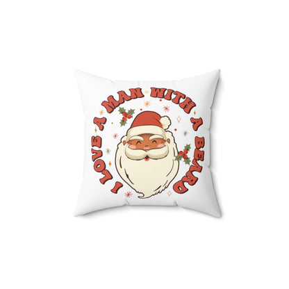 I Love a Man With a Beard Santa Christmas Pillow