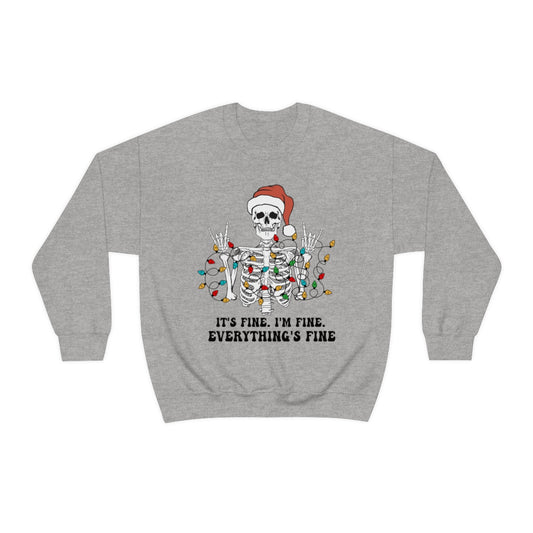 Its Fine, Everything is Fine Christmas Skeleton Sweatshirt