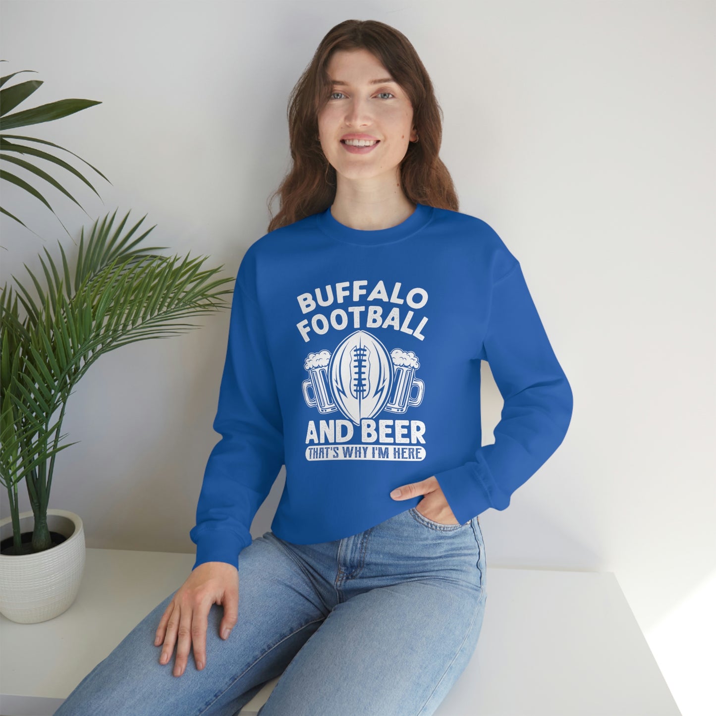 Buffalo Football & Beer Is Why I'm Here Crewneck Sweatshirt