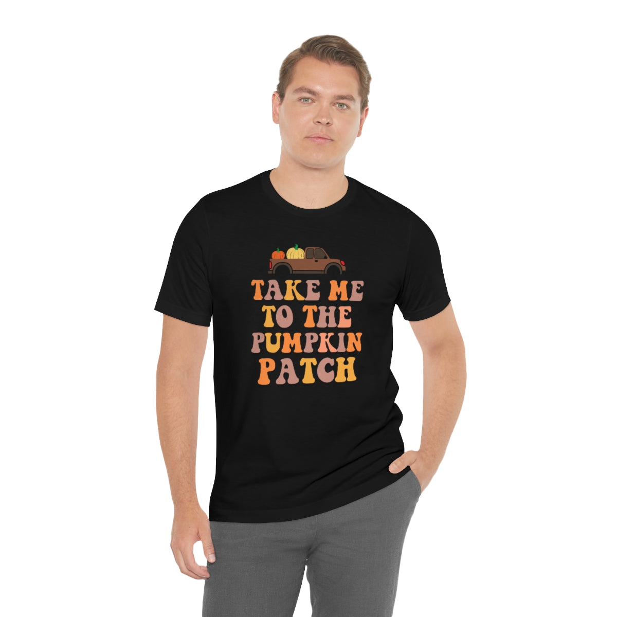 Take Me to the Pumpkin Patch Fall Thanksgiving Teeshirt on Unisex Jersey Short Sleeve Tee