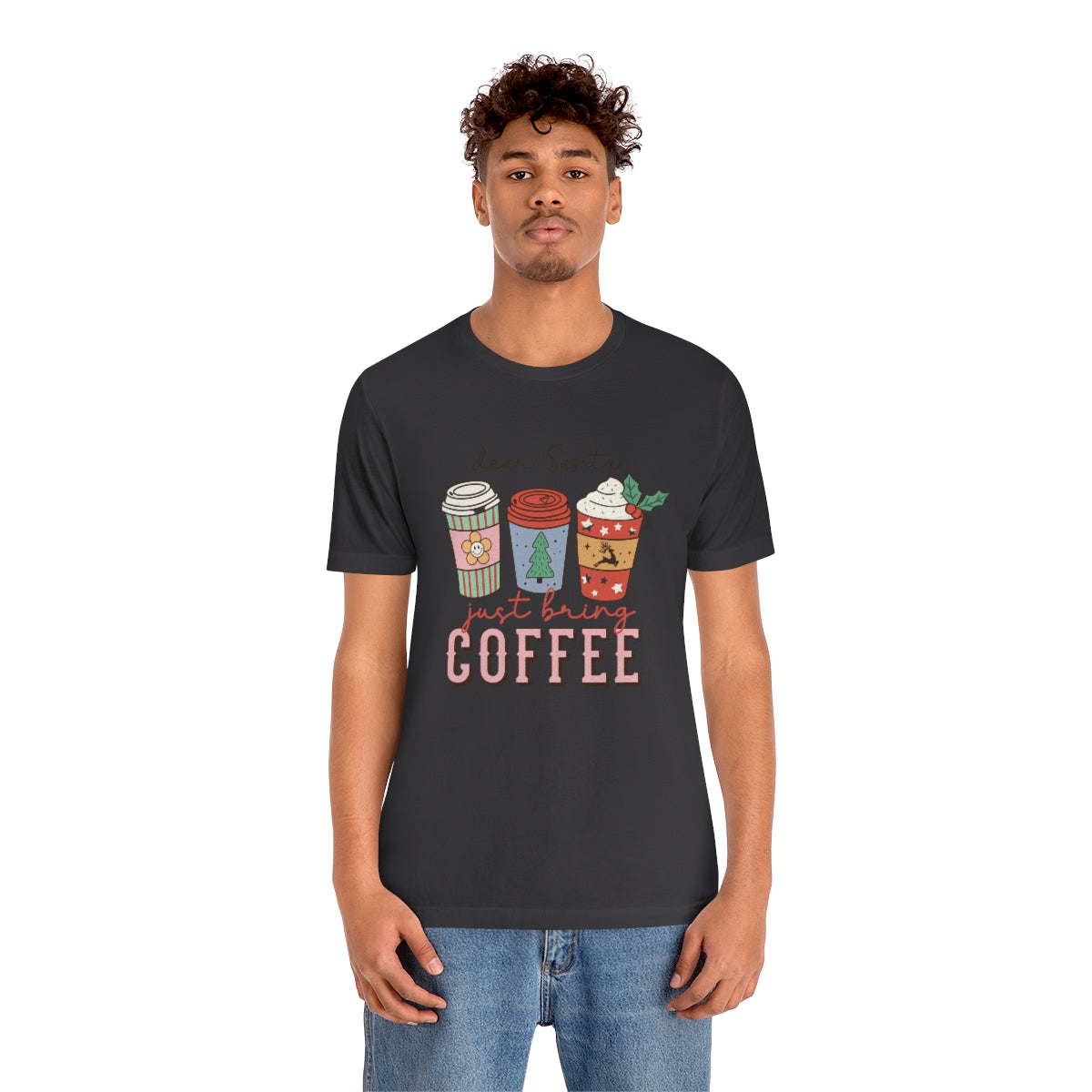 Dear Santa Just Bring Coffee Christmas Tshirt