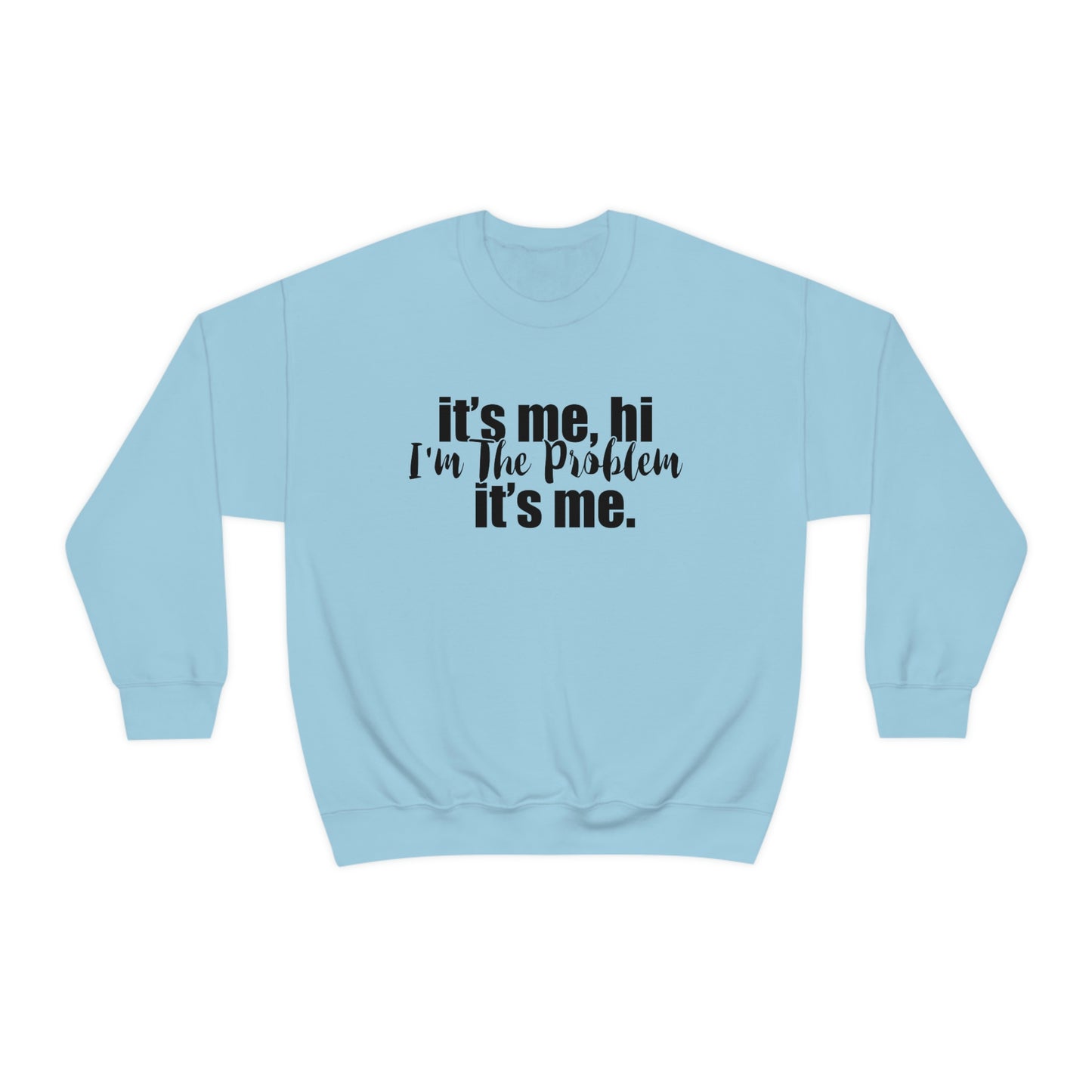 Its Me, Hi, I'm the Problem it's Me, T Swift Taylor Swift Merch Fan Gift Crewneck Sweatshirt