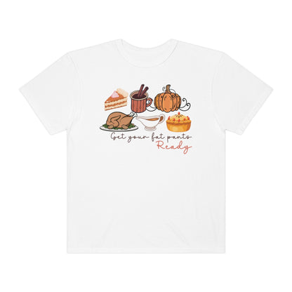 Get Your Fat Pants Ready Thanksgiving Dinner Themed TShirt