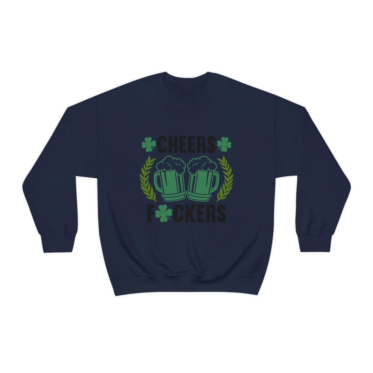 Cheers Fuckers Funny St. Patrick's Day Crewneck Sweatshirt