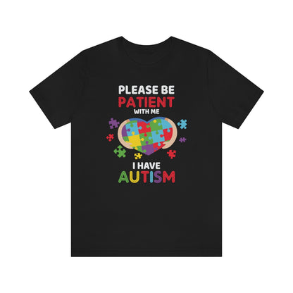 Please be patient with me I have Autism Puzzle Pieces Tshirt