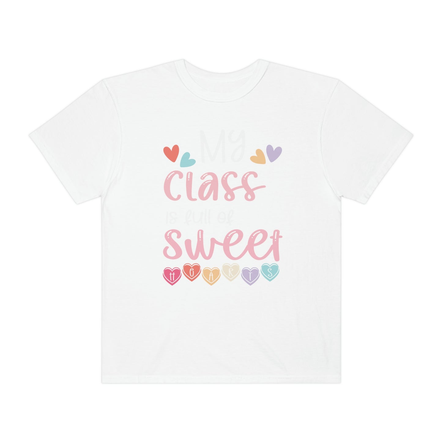 My Class is Full of Sweethearts Conversation Hearts Teacher Valentines Day Tshirt