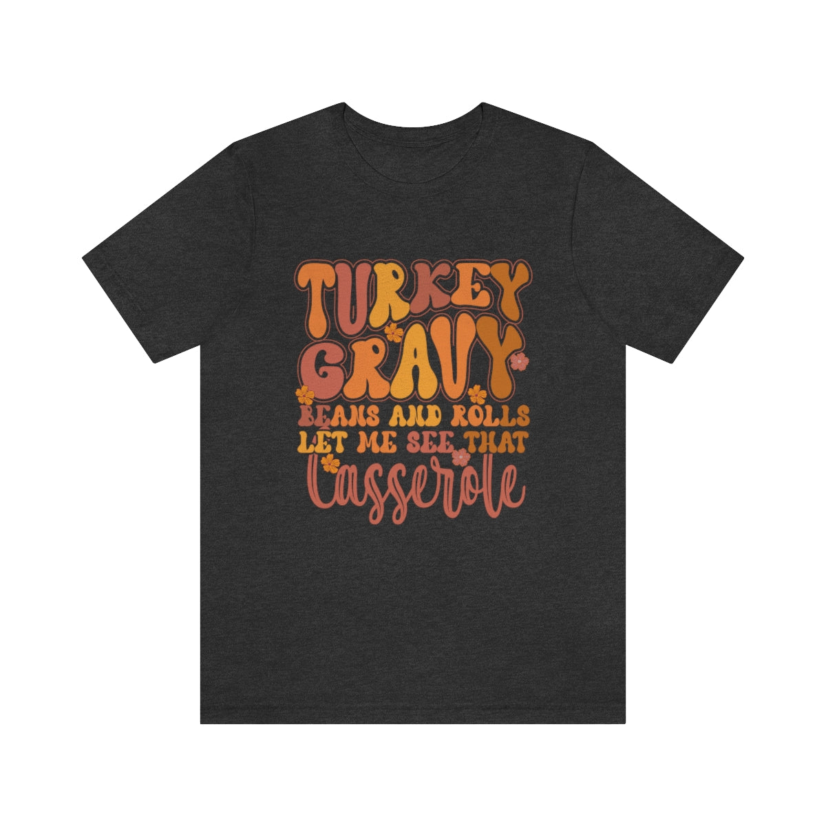 Let Me See Your Casserole Cute Thanksgiving Tshirt Design | Thanksgiving TShirt | Thanksgiving T-Shirt | Thanksgiving Teeshirt Design on Unisex Jersey Short Sleeve Tee