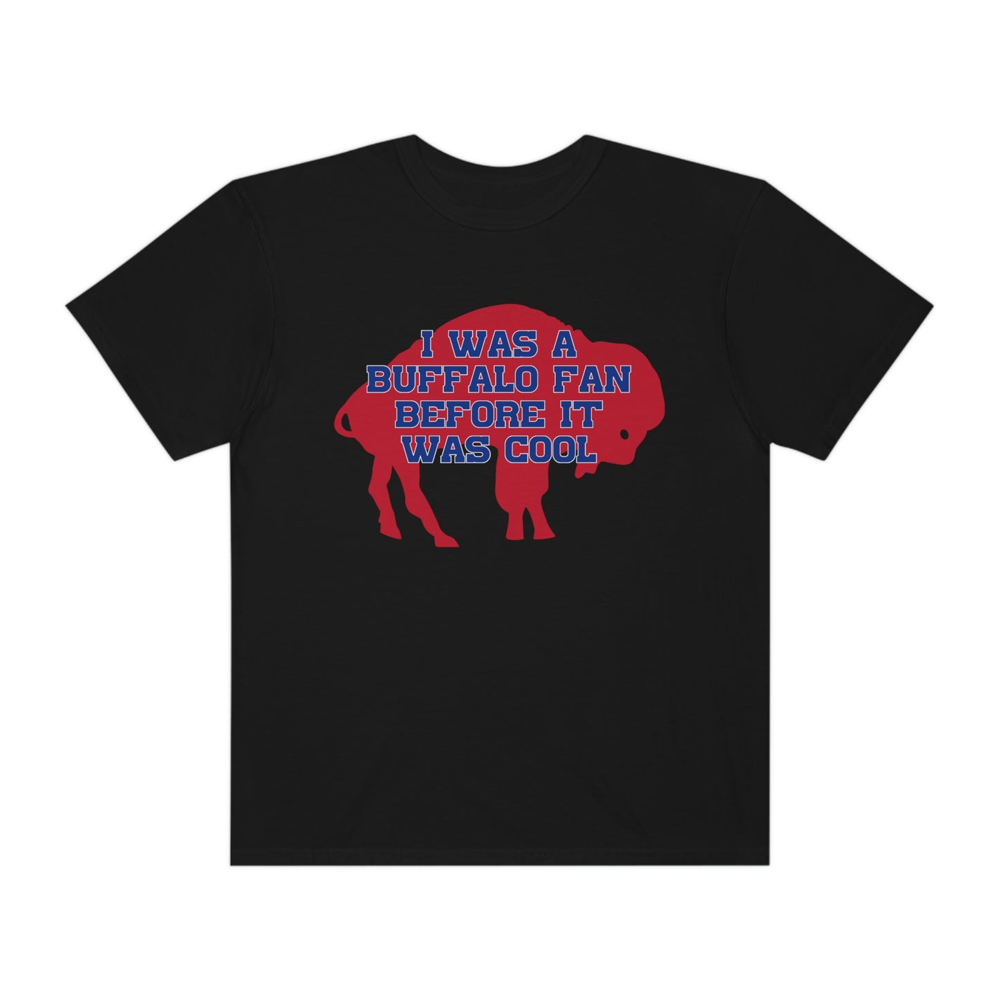 Two Sided Tshirt I Was a Buffalo Fan Before it was Cool Retro Red Logo Bills Mafia Redzone Font Buffalo Bills Football Tshirt